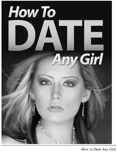 Product picture How to date any girl !